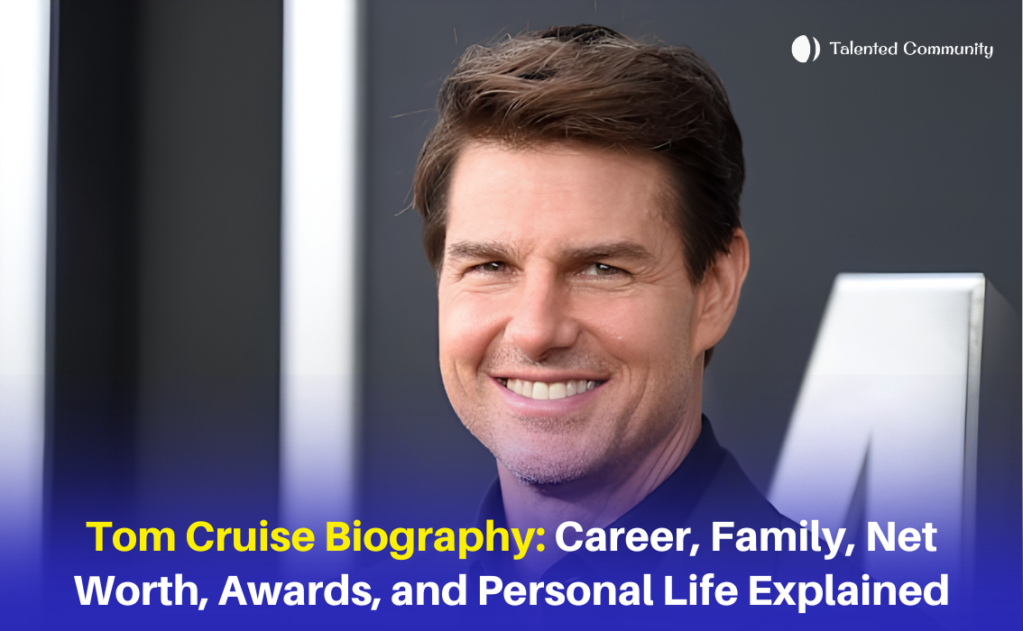 Tom Cruise Biography Career, Family, Net Worth, Awards, and Personal Life Explained