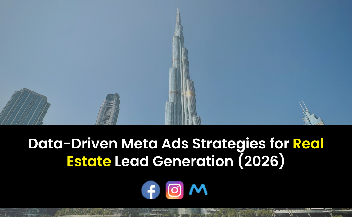 Data-Driven Meta Ads Strategies for Real Estate Lead Generation (2026)