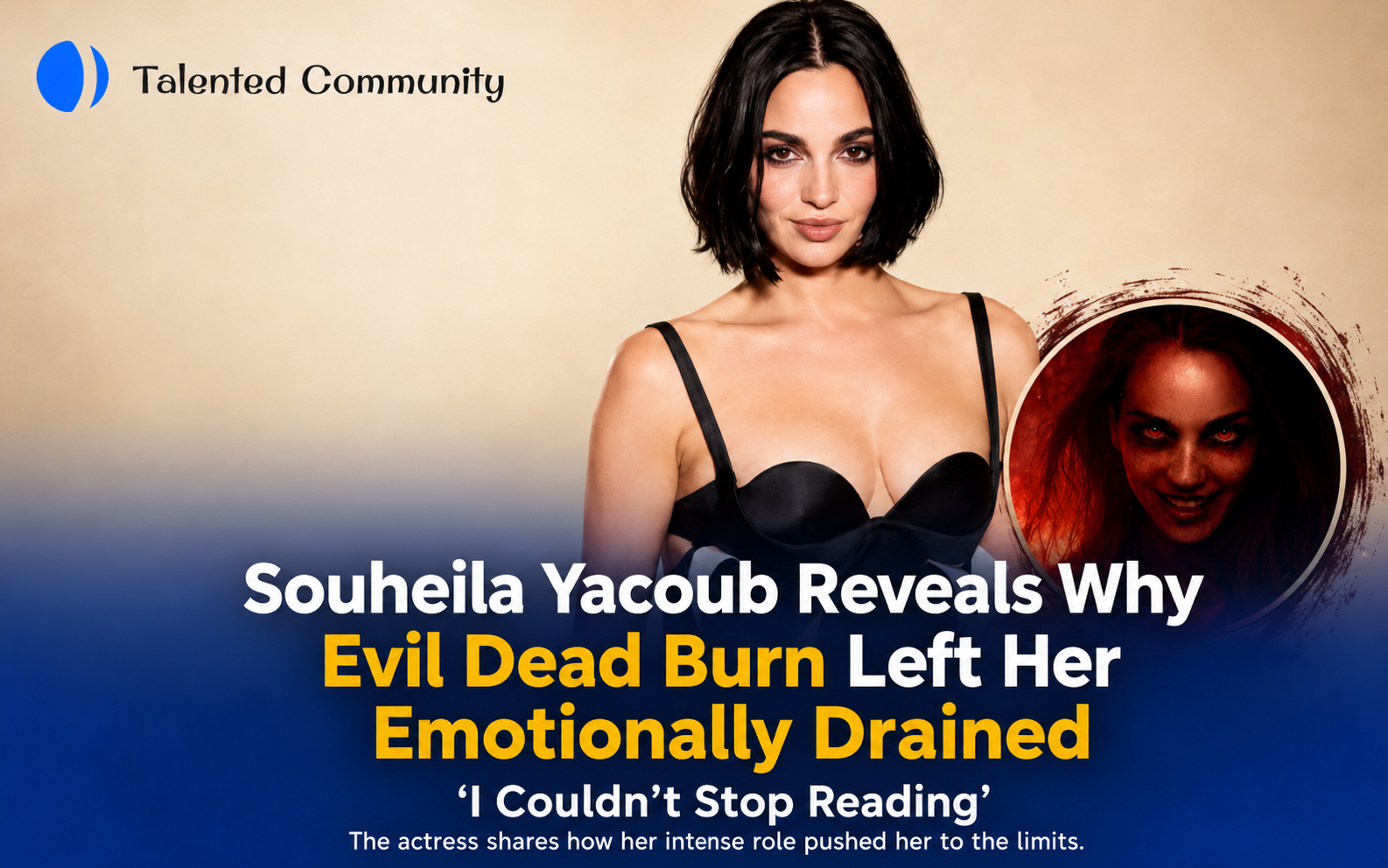 Souheila Yacoub Reveals Why Evil Dead Burn Left Her Emotionally Drained