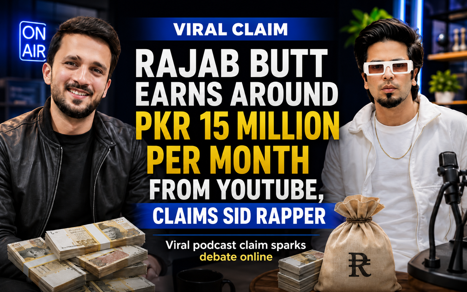Rajab Butt Earns Around PKR 15 Million Per Month From YouTube, Claims Sid Rapper