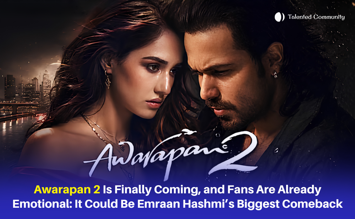 Awarapan 2 Is Finally Coming, and Fans Are Already Emotional: It Could Be Emraan Hashmi’s Biggest Comeback